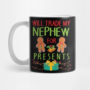 Will Trade My Nephew For Presents Merry Christmas Xmas Day Mug